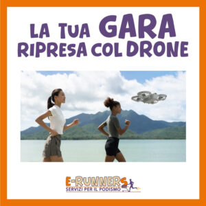 Rendi la tua gara speciale, riprese dall’alto con Drone.